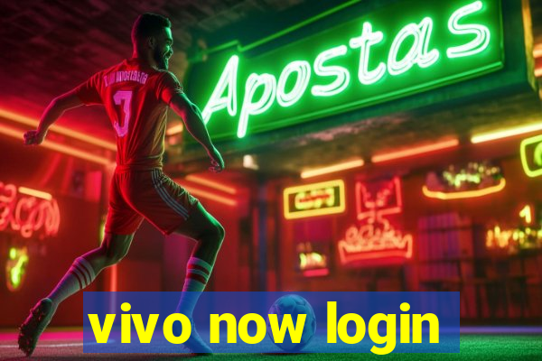 vivo now login